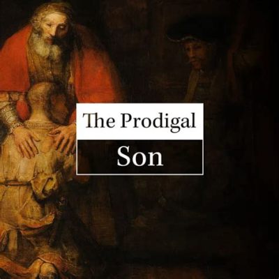 The Prodigal, A Timeless Tale of Family and Redemption!